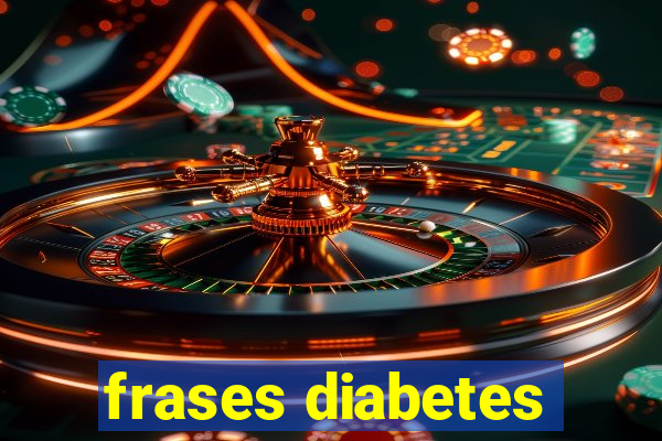 frases diabetes